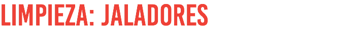 LIMPIEZA: JALADORES